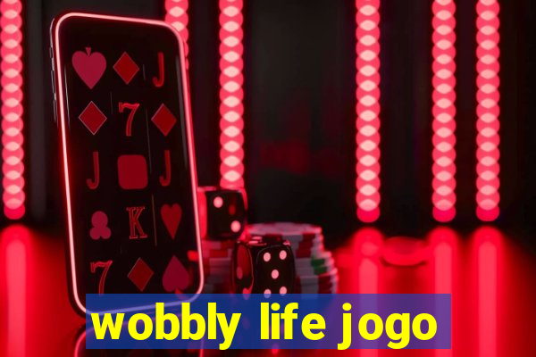 wobbly life jogo